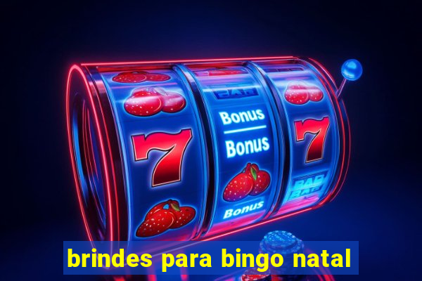 brindes para bingo natal